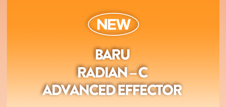 [NEW] BARU RADIAN – C ADVANCED EFFECTOR