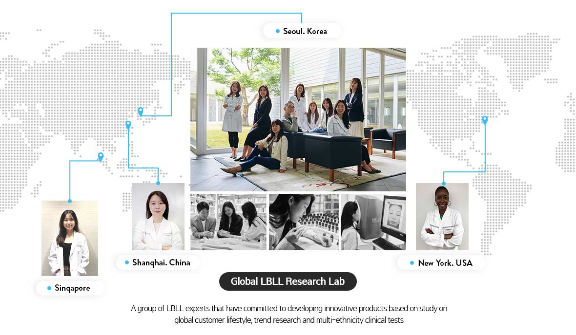 Global LBLL Research Lab - A group of LBLL experts that have committed to developing innovative products based on study on global customer lifestyle, trend research and multi-ethnicity clinical tests